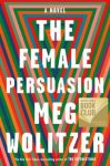 Fiction: THE FEMALE PERSUASION